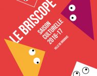 ACTUALITES – LA SAISON 16/17 du BRISCOPE, PROFITEZ EN! ACTUALITES – LA SAISON 16/17 du BRISCOPE, PROFITEZ EN!